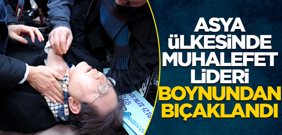Asya ülkesinde muhalefet lideri boynundan bıçaklandı