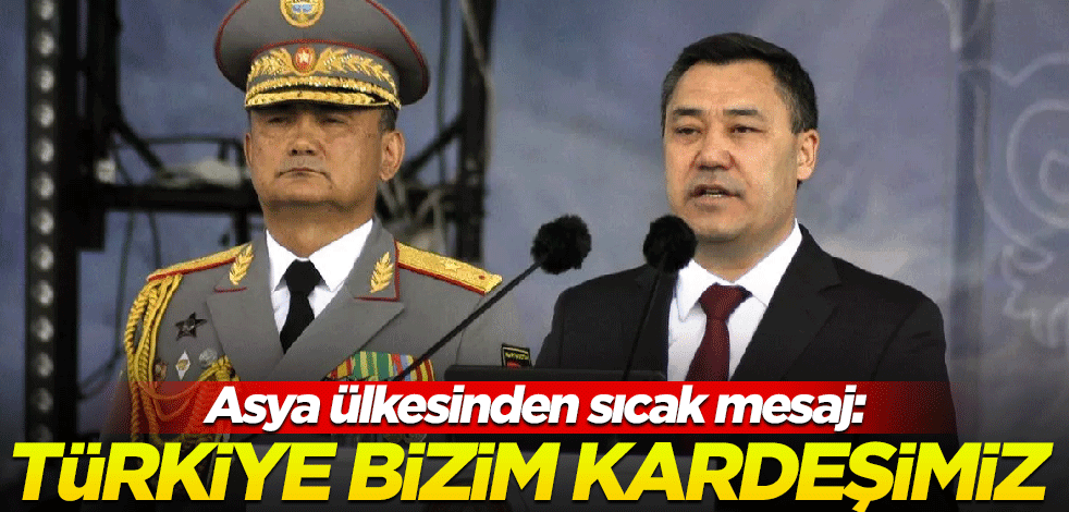 Asya ülkesinden sıcak mesaj: Türkiye bizim kardeşimiz