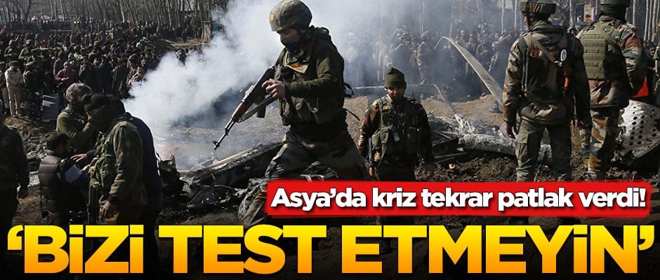 Asya'da kriz tekrar patlak verdi: Kararlılığımızı test etmeyin