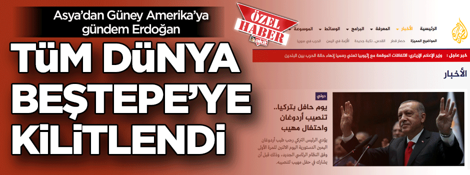Asya'dan Güney Amerika'ya... Tüm Dünya Beştepe'ye kilitlendi