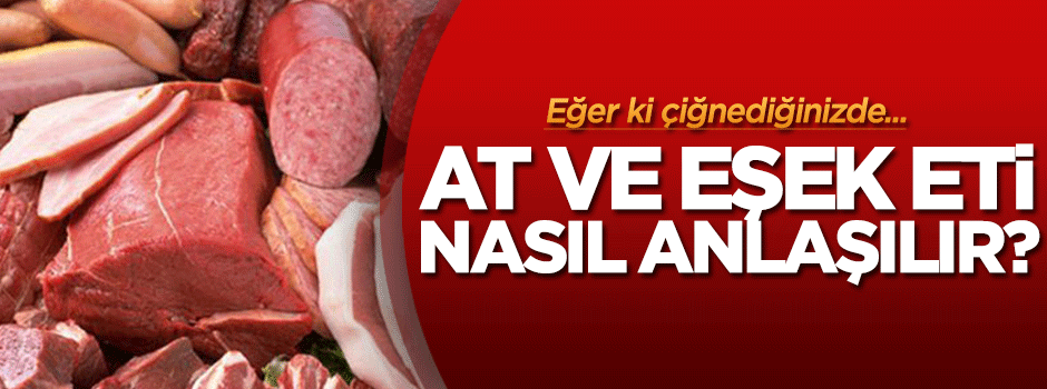 At ve eşek eti nasıl anlaşılır?
