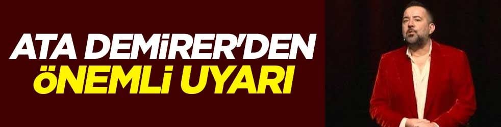 Ata Demirer'den önemli uyarı