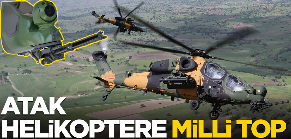ATAK helikoptere milli top