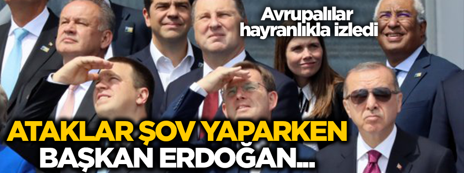 Atak helikopterleri NATO'da şov yaptı, Erdoğan'ın duruşu dikkat çekti