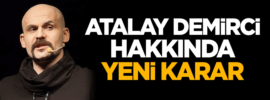 Atalay Demirci hakkında yeni karar