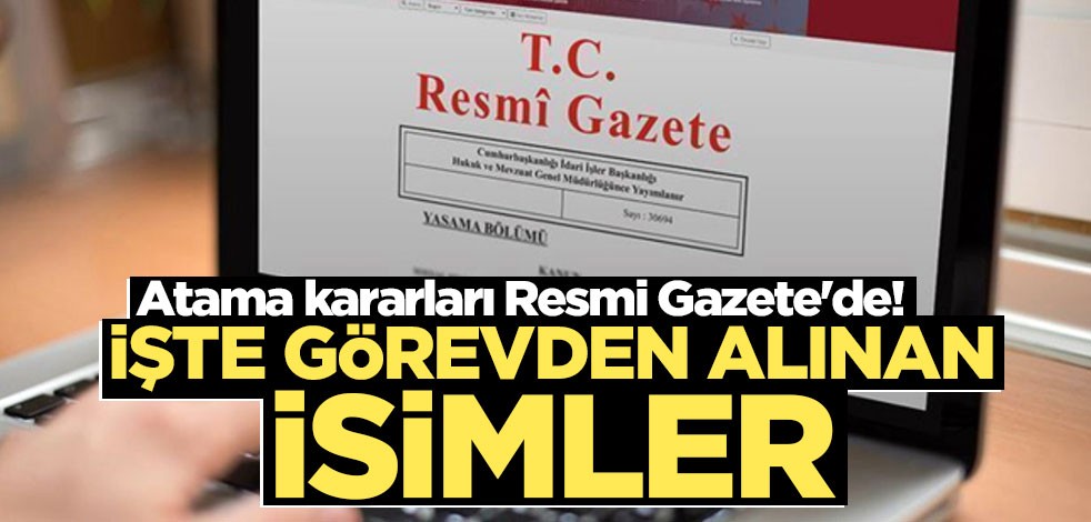 Atama kararları Resmi Gazete'de yayımlandı