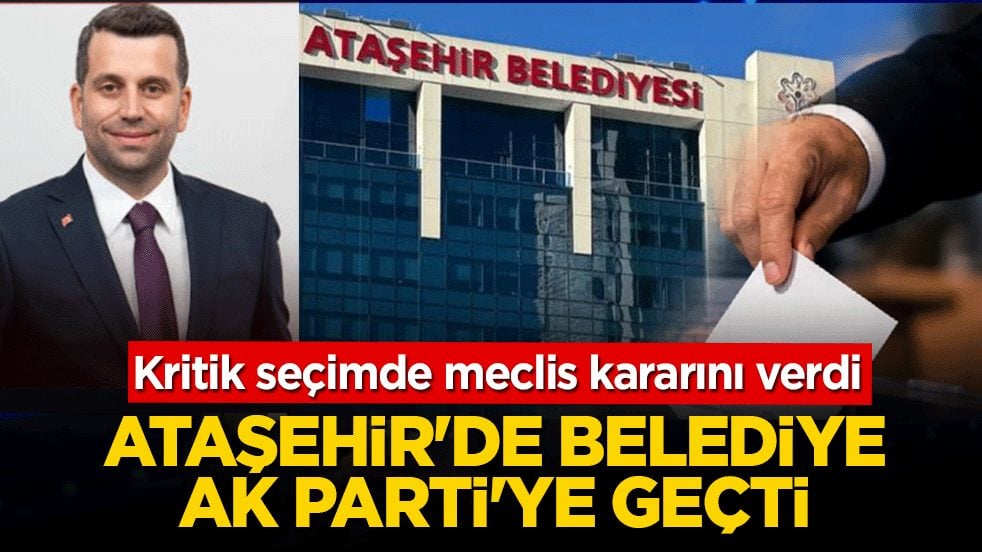 Ataşehir Belediyesi'nde başkan vekili değişti: Seçimden AK Parti adayı çıktı