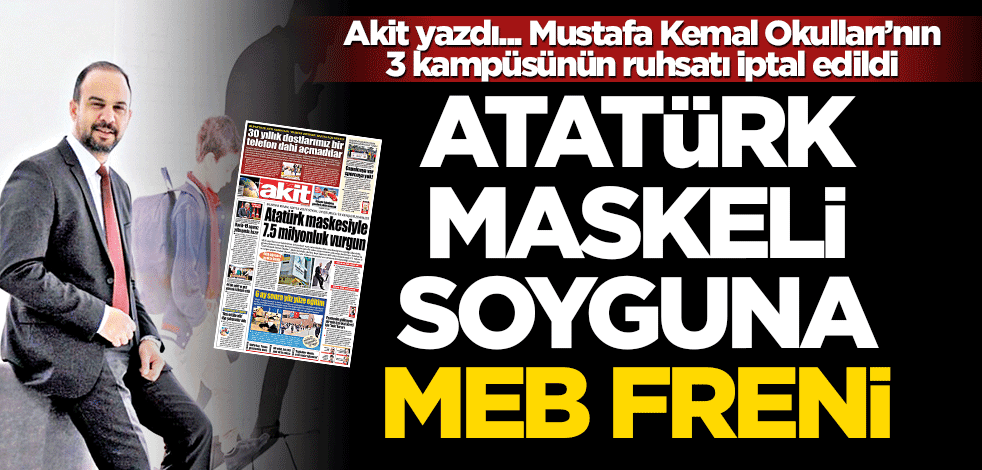 Atatürk maskeli soyguna MEB freni