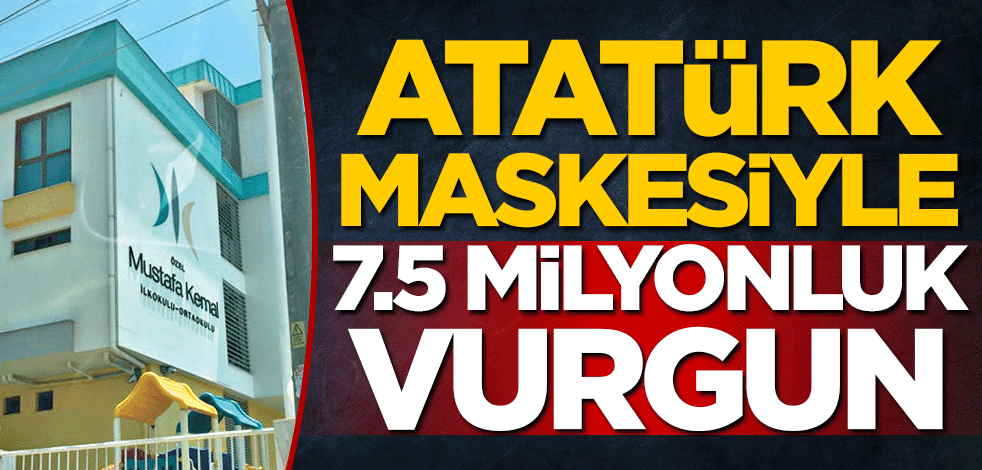 Atatürk maskesiyle 7.5 milyonluk vurgun