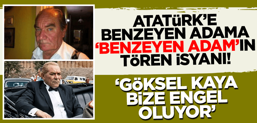 Atatürk'e benzeyen adama 'benzeyen adam'ın 'tören' isyanı! 'Göksel Kaya bize engel oluyor'