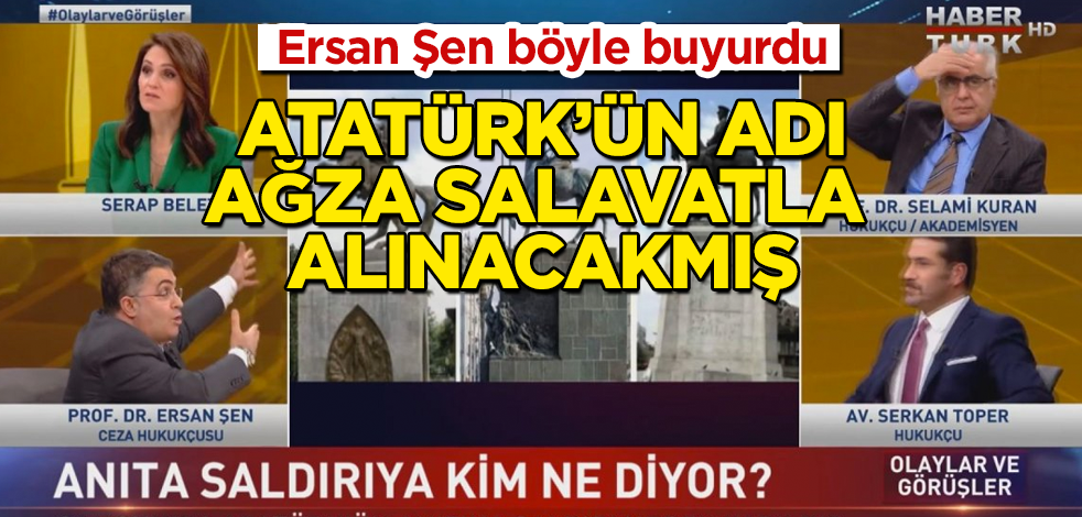 Atatürk'ün adı ağza salavatla alınacakmış