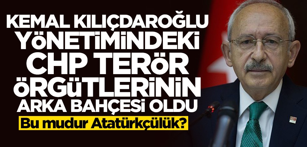 "Atatürk'ün partisiyiz" diye geçinen CHP terör örgütlerinin arka bahçesi oldu!