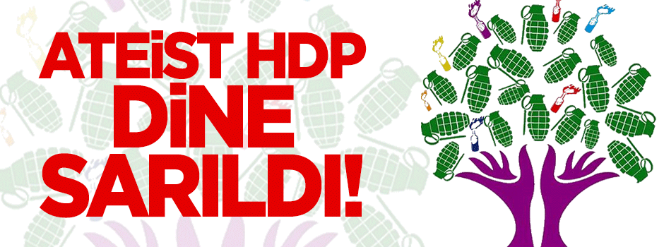 Ateist HDP, dine sarıldı