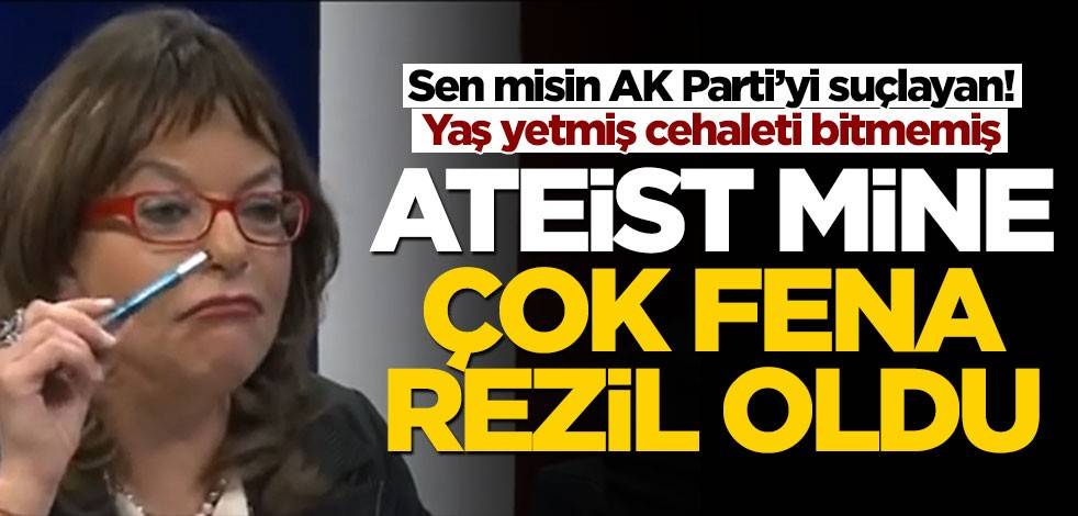 Ateist Mine çok fena rezil oldu