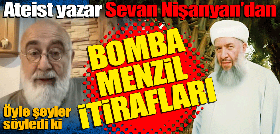 Ateist yazar Sevan Nişanyan’dan bomba Menzil itirafları