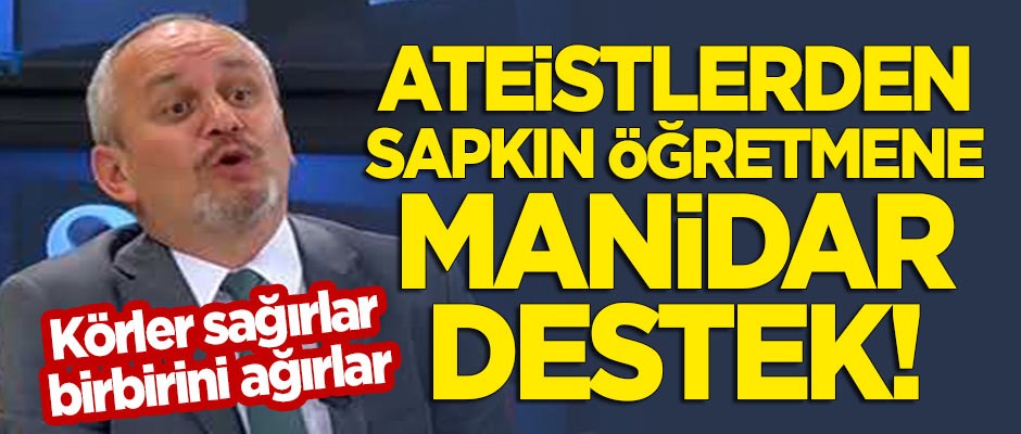 Ateizm Derneği'nden 'sapkın' öğretmen Cemil Kılıç'a manidar destek!