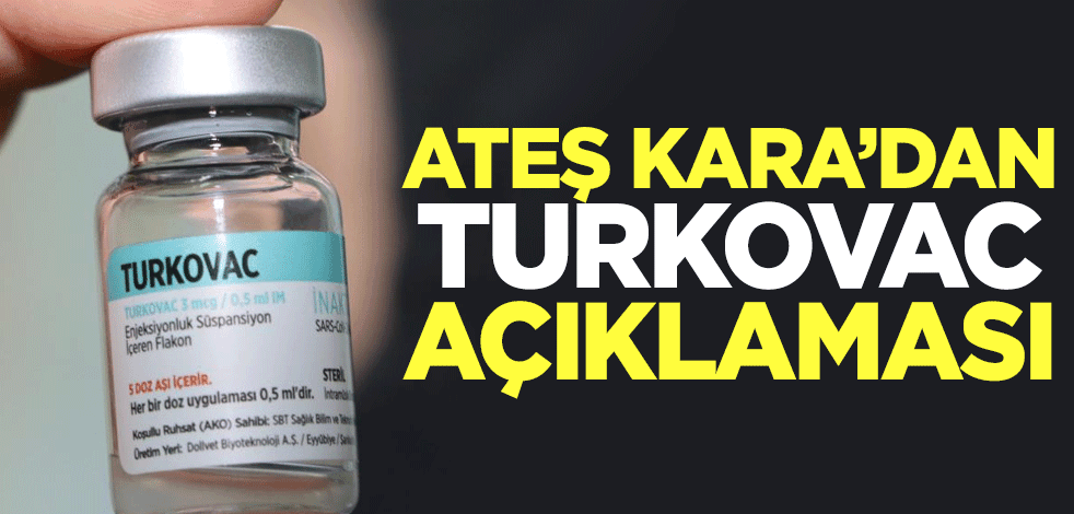 Ateş Kara'dan TURKOVAC açıklaması