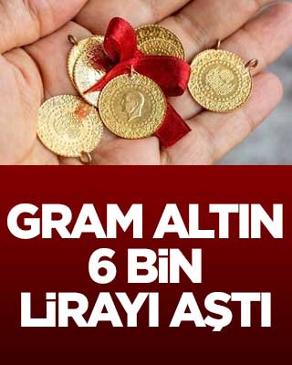 Ateşi yükseldi! Gram altın 6 bin lirayı aştı