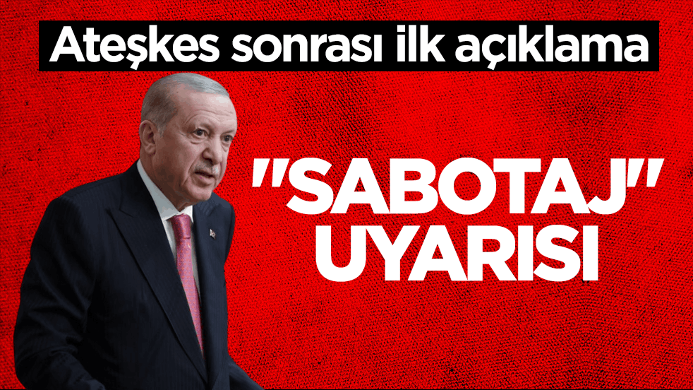 Ateşkes sonrası Erdoğan'dan ilk açıklama! 
