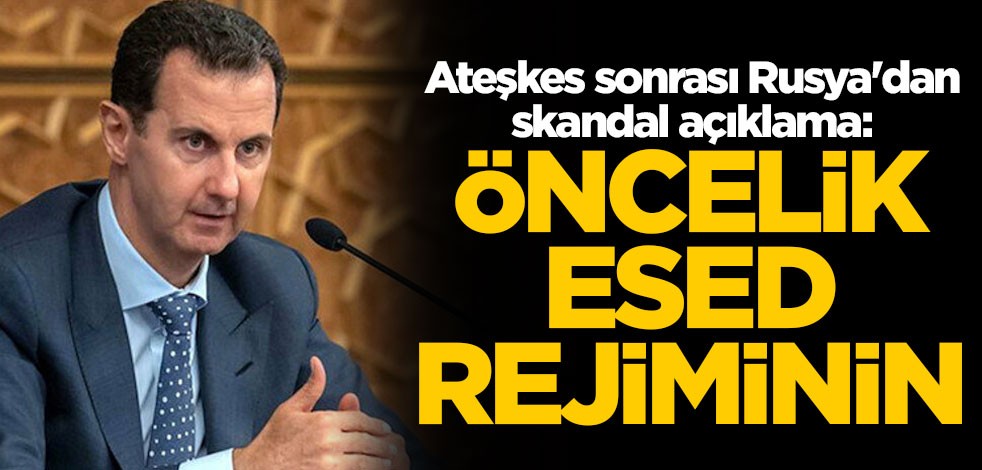 Ateşkes sonrası Rusya'dan skandal açıklama: Öncelik Esed rejiminin
