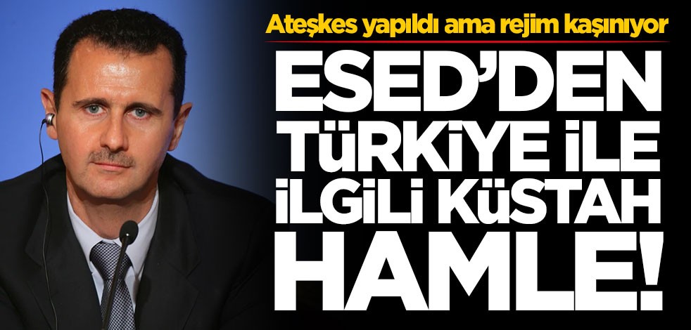 Ateşkes yapıldı ama rejim kaşınıyor! Esed'den Türkiye ile ilgili küstah hamle