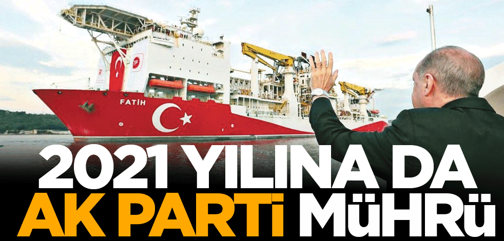 Atılımlara devam! 2021 yılına da AK Parti mührü