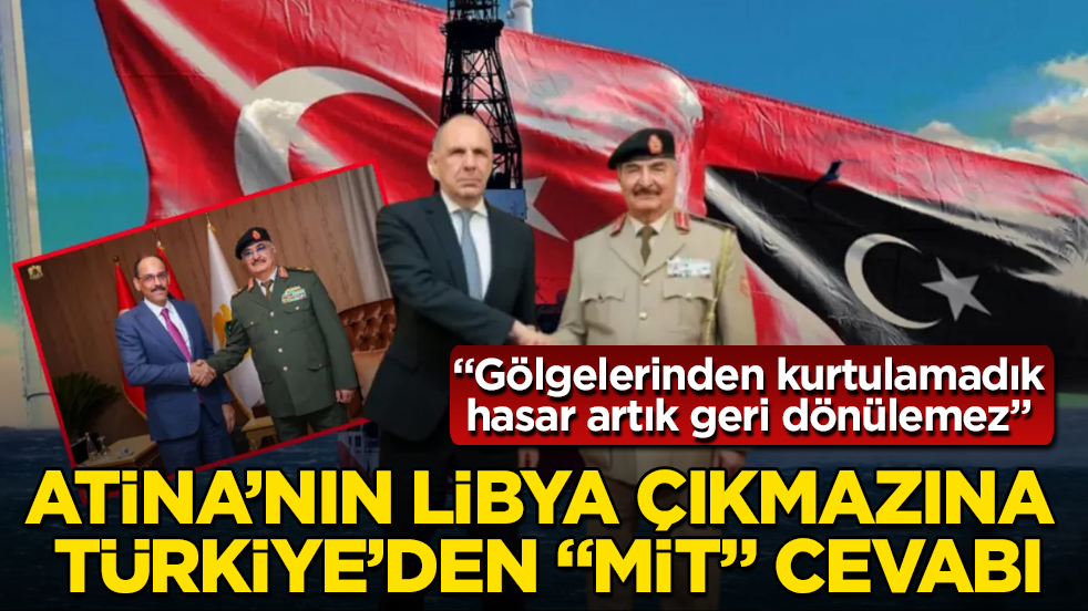 Atina’nın Libya çıkmazına Türkiye’den “MİT” cevabı! Yunan basını, “Gölgelerinden kurtulamadık, hasar artık geri dönülemez” diyerek itiraf etti