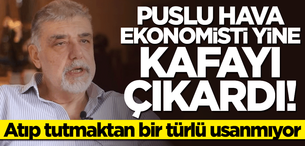 Atıp tutmaktan bıkmıyor! Puslu hava ekonomisti yine kafayı çıkardı