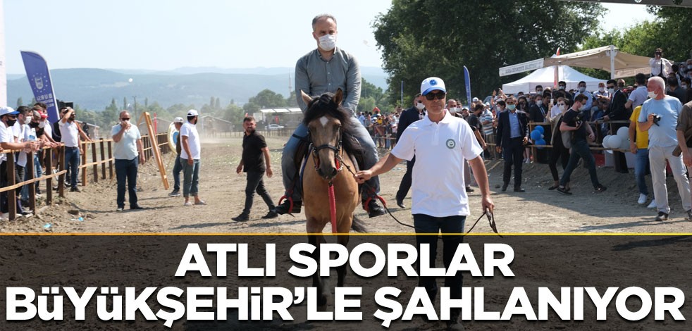 Atlı sporlar Büyükşehir’le şahlanıyor