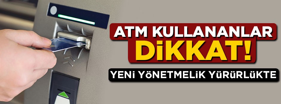 ATM kullanım ücretlerinde yeni düzenleme