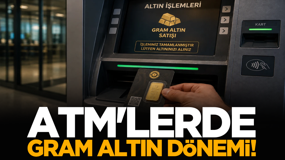 ATM'lerde gram altın dönemi!