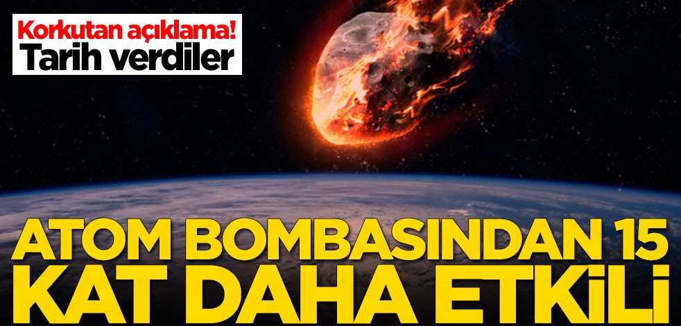Atom bombasından 15 kat daha etkili olacak! NASA'dan korkutan uyarı