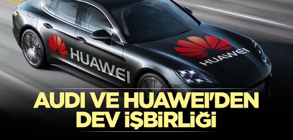 Audi ve Huawei'den dev işbirliği