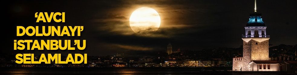 ‘Avcı Dolunayı’ İstanbul’u selamladı
