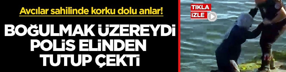 Avcılar sahilinde korku dolu anlar! Boğulmak üzereydi, polis elinden tutup çekti