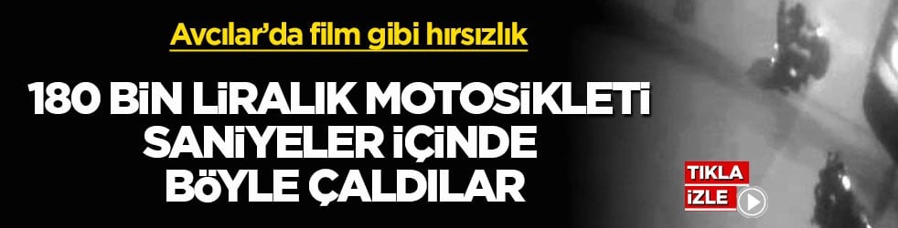 Avcılar’da film gibi hırsızlık! 180 bin liralık motosikleti saniyeler içinde böyle çaldılar