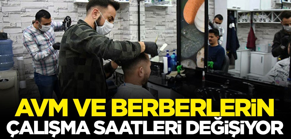AVM ve berberlerin çalışma saatleri değişiyor