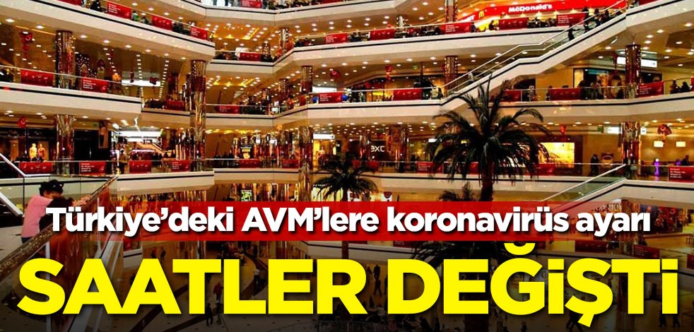 AVM'ler için son dakika koronavirüs kararı!