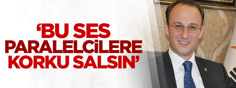 Örki: Bu ses ebabillerin sesi gibi paralelcilere korku salsın