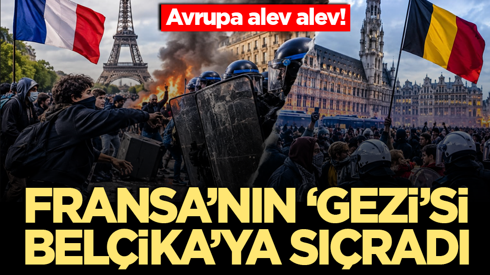 Avrupa alev alev! Fransa’nın ‘Gezi’si Belçika’ya sıçradı