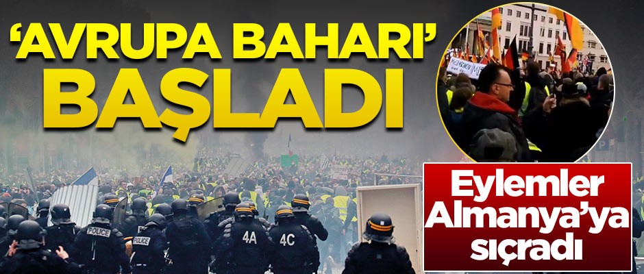 'Avrupa Baharı' başladı! Eylemler Almanya'ya sıçradı