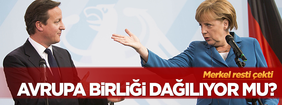 Avrupa Birliği dağılıyor mu? Merkel resti çekti