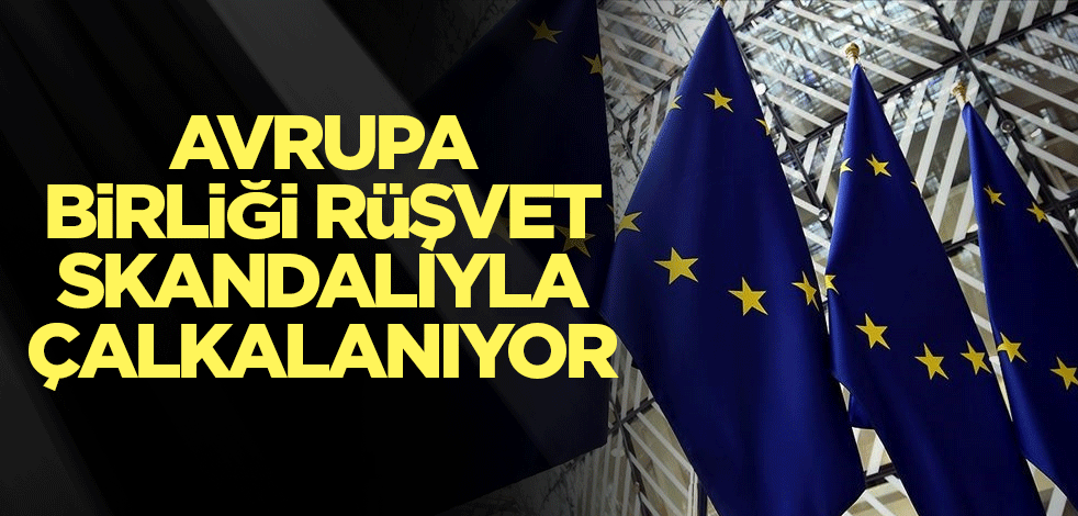 Avrupa Birliği rüşvet skandalıyla çalkalanıyor