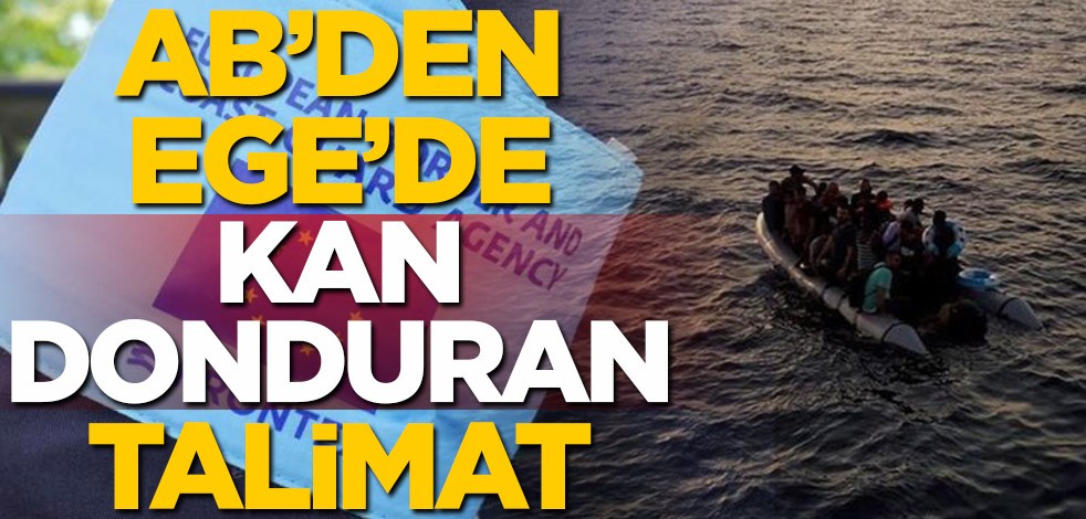 Avrupa Birliği'nden Ege Denizi'nde kan donduran talimat