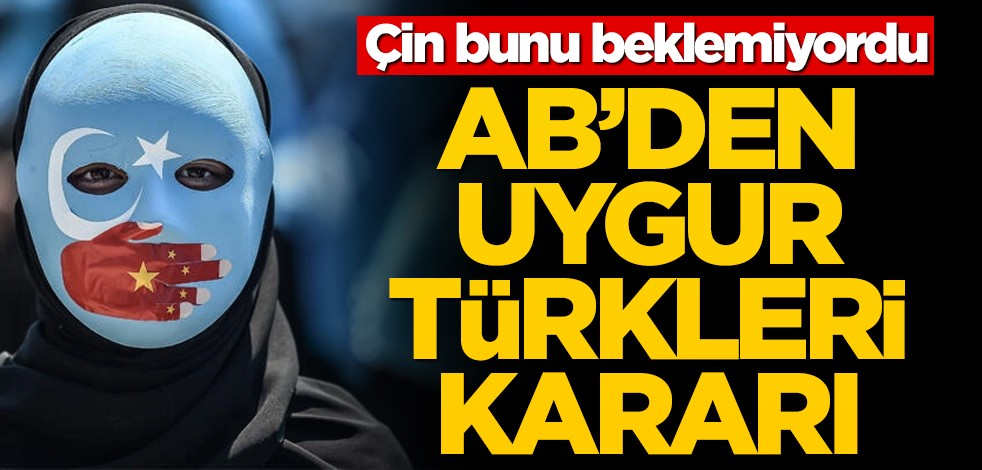 Avrupa Birliği'nden "Uygur Türkleri" kararı! Çin bunu beklemiyordu