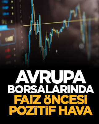 Avrupa borsalarında faiz öncesi pozitif hava