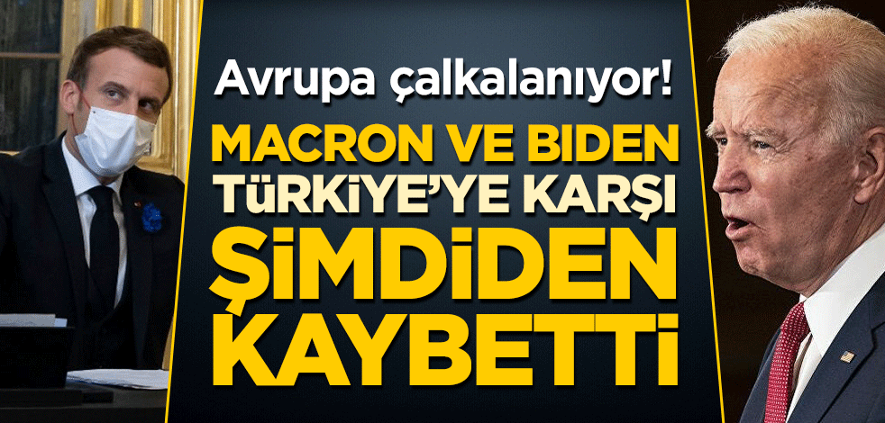 Avrupa çalkalanıyor! "Macron ve Biden, Türkiye karşısında şimdiden kaybetti"