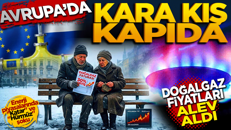 Avrupa için kara kış kapıda: Doğalgaz fiyatları alev aldı!