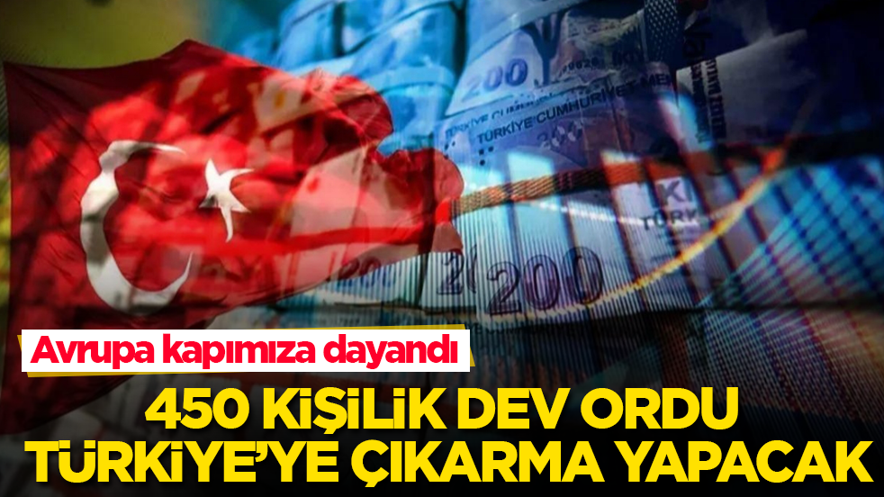 Avrupa kapımıza dayandı! 450 kişilik dev ordu Türkiye’ye çıkarma yapacak