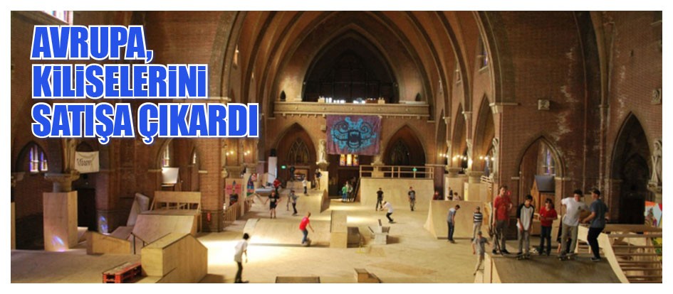 Avrupa, kiliselerini satışa çıkardı